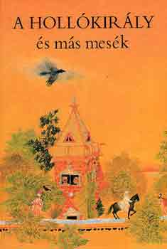 Varga Tam�sn�  (szerk.) - A Holl�kir�ly �s m�s mes�k