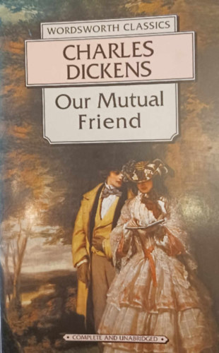 Charles Dickens - Our Mutual Friend