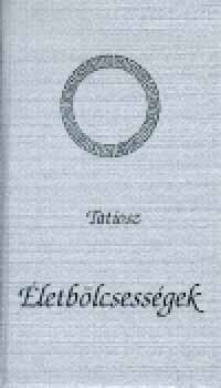 Tatiosz - Életbölcsességek
