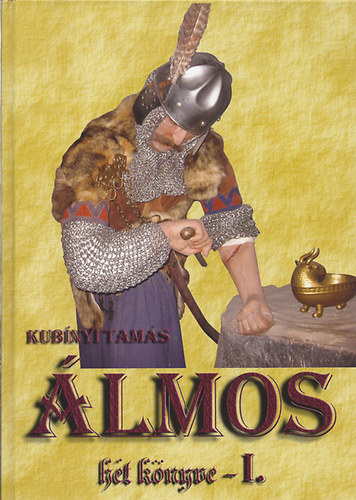 Kubínyi Tamás - Álmos hét könyve - I.