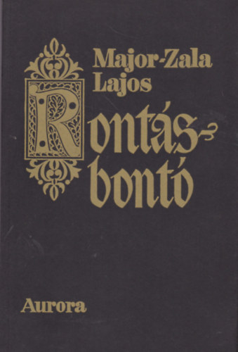Major-Zala Lajos - Ront�sbont�