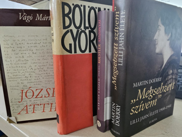 B�l�ni Gy�rgy, Martin Doerry, M�rton L�szl� V�g� M�rta - 4db t�nyirodalom, �letrajz K�NYVMENT� AJ�NLAT: J�zsef Attila+ Az igazy Ady+ "Megsebzett sz�vem"- Lilli Jahn �lete + Koestler asszonyai