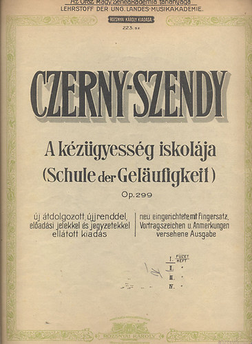 Czerny-Szendy - A kézügyesség iskolája Op.299. (Új átdolgozott, ujjrenddel, előadási jelekkel és jegyzetekkel ellátott kiadás)- III. füzet