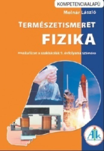 Moln�r L�szl� - Fizika munkaf�zet a szakiskol�k 9. �vfolyama sz�m�ra