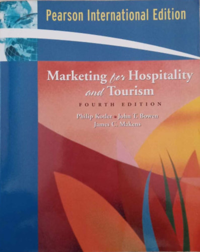 John T. Bowen, James C.Makens Philip Kotler - Marketing for Hospitality and Tourism