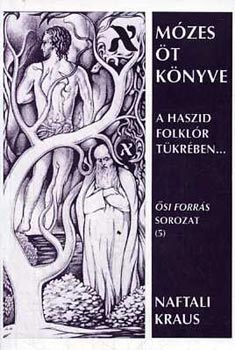 Naftali Kraus - Mzes t knyve - A haszid folklr tkrben