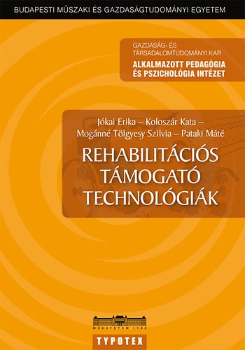 Koloszr Kata, Mognn Tlgyesy Szilvia, Pataki Mt Jkai Erika  (szerk.) - Rehabilitcis tmogat technolgik