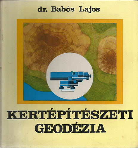Dr. Babs Lajos - Kertptszeti geodzia