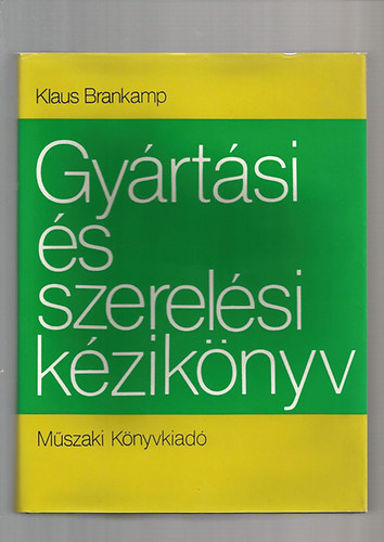 Klaus Brankamp - Gy�rt�si �s szerel�si k�zik�nyv