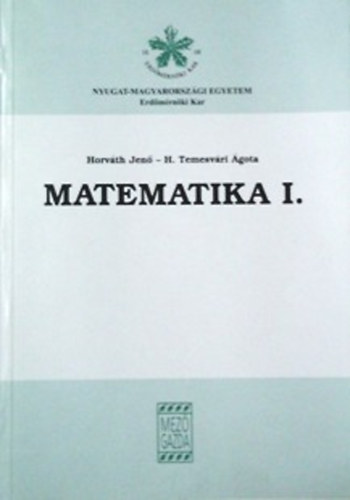 Horv�th Jen�; H. Temesv�ri �gota - Matematika I.