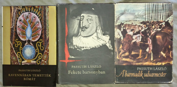 Passuth László - 3db Passuth regény: Fekete bársonyban / Ravennában temették Rómát / A harmadik udvarmester
