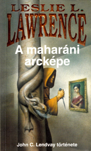 Leslie L. Lawrence - A maharni arckpe (John C. Lendvay trtnete)