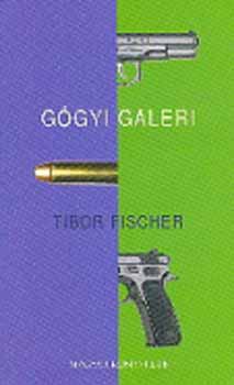 Tibor Fischer - Ggyi galeri