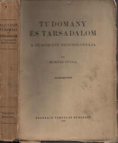 Kornis Gyula - Tudomány és társadalom (a tudomány szociológiája) II.