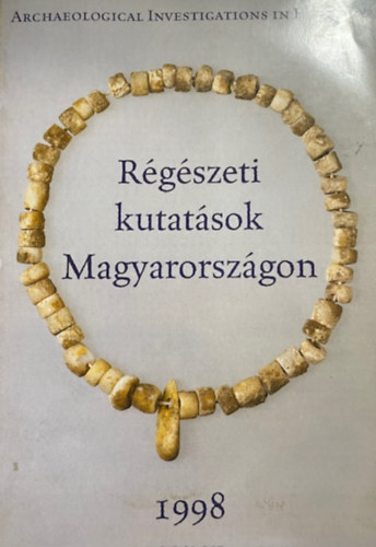 Régészeti kutatások Magyarországon 1998-Archeological invest...