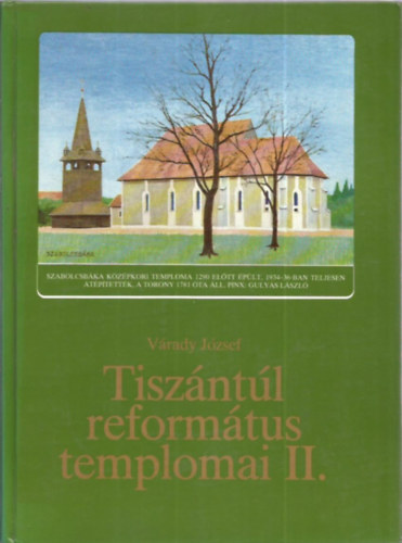 Vrady Jzsef - Tiszntl reformtus templomai II.