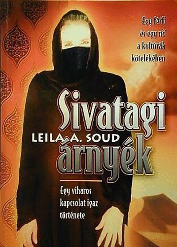 Leila A. Soud - Sivatagi rnyk - Egy viharos kapcsolat igaz trtnete