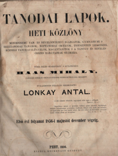 Lonkay Antal  (szerk.) - Tanodai Lapok - heti kzlny (1856)