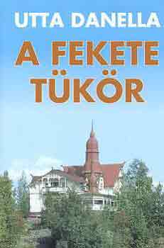 Utta Danella - A fekete t�k�r