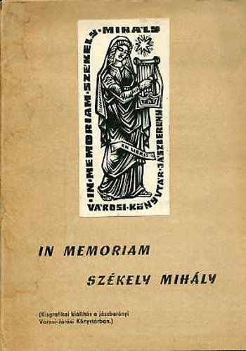 In memoriam Szkely Mihly (kisgrafikai killts a jszbernyi Vrosi-Jrsi Knyvtrban)