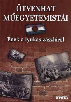 Ötvenhat műegyetemistái - Ének a lyukas zászlóról