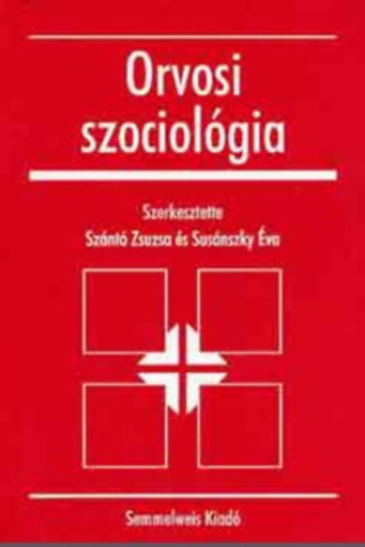 Sznt; Susnszky  (szerk.) - Orvosi szociolgia