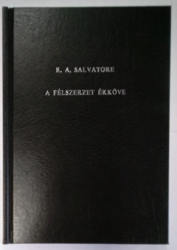 R. A. Salvatore - A flszerzet kkve