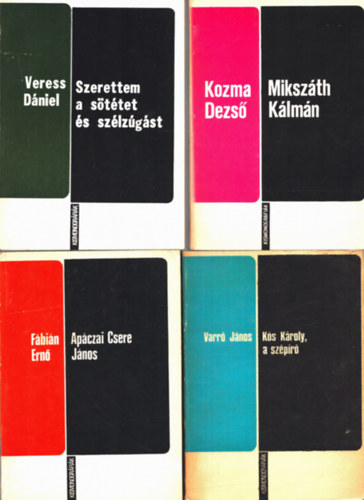 F�bi�n Ern�, Kozma Dezs�, Veress D�niel Varr� J�nos - 4 db Kismonogr�fia: Szerettem a s�t�tet �s sz�lz�g�s+ Miksz�th K�lm�n+ Ap�czai Csere J�nos+ K�s K�roly, a sz�p�r�