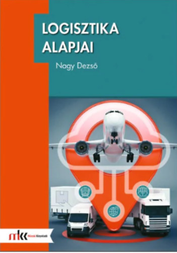Nagy Dezs� - Logisztika alapjai