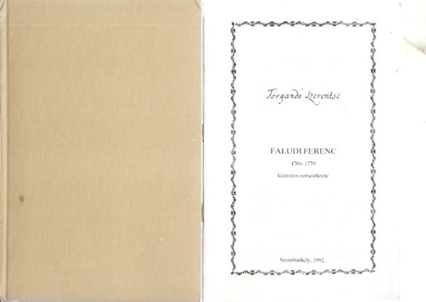 Faludi Ferenc - Forgand szerentse (Faludi Ferenc kziratos versesfzete)- reprint, ksrfzettel