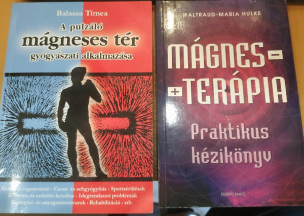 Waltraud-Maria Hulke Balassa T�mea - 2 db delej: A pulz�l� m�gneses t�r gy�gy�szati alkalmaz�sa + M�gnester�pia (praktikus k�zik�nyv)