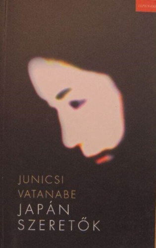 Ford.: Tótisz András Junicsi Vatanabe - Japán szeretők (???) - Tótisz András fordításában