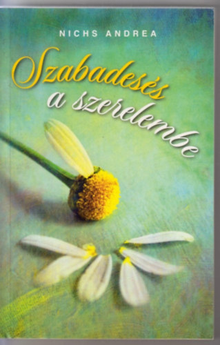 Nichs Andrea - Szabades�s a szerelembe
