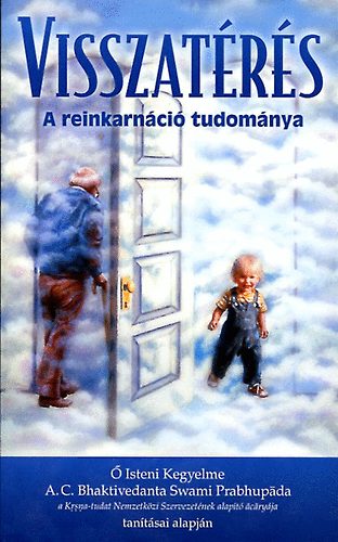 The Bhaktivedanta Book Trust - Visszat�r�s a reinkarn�ci� tudom�nya