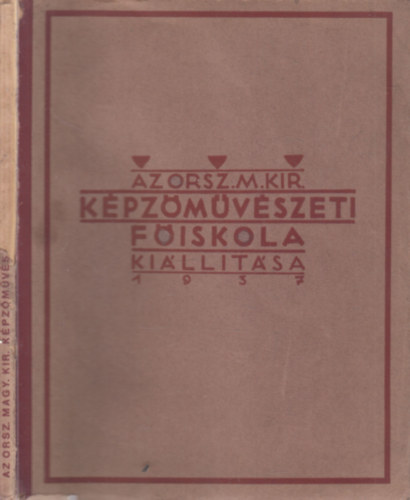 Az Orosz M. Kir. Kpzmvszeti Fiskola killtsa 1937.