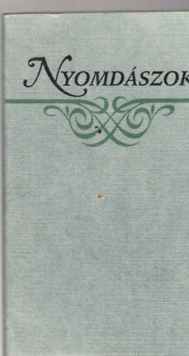 Nyomdszok - Nyomdsznevek a bkscsabai nyomdszat trtnetbl 1873-1998 - trpeknyv