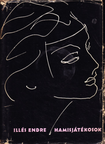Illés Endre - Hamisjátékosok