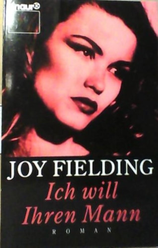 Joy Fielding - Ich will Ihren Mann