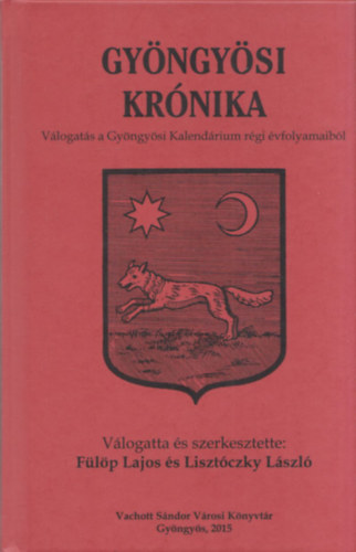 Liszt�czky L�szl� F�l�p Lajos - Gy�ngy�si Kr�nika (F�l�p Lajos �ltal dedik�lt)