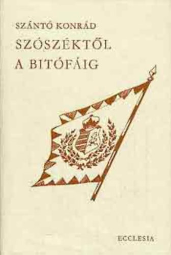 Sznt Konrd - Szszktl a bitfig
