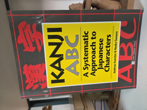 A.-Tamura, N. Foerster - Kanji ABC (a systematic approach to Japanese characters)