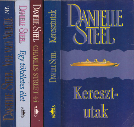 Danielle Steel - 4 db Danielle Steel regny: Keresztutak + Charles Street 44 + Egy tkletes let + Vele vagy nlkle