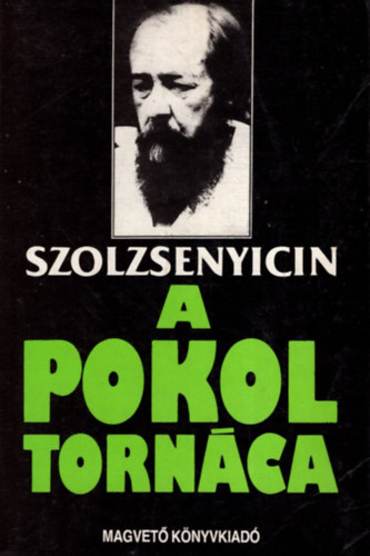 Alekszandr Szolzsenyicin - A pokol tornáca