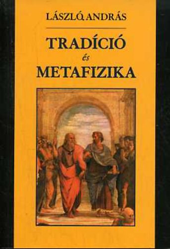 Lszl Andrs - Tradci s metafizika
