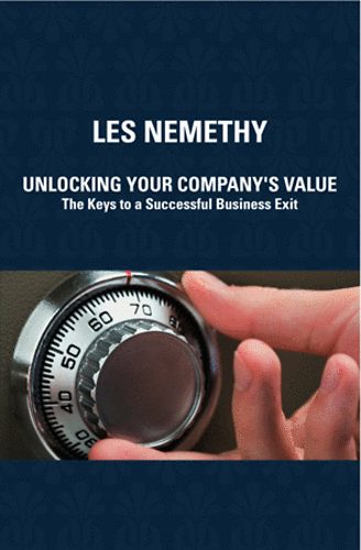 Les Nemethy - Unlocking Your Company's Value-The Keys to a Successful Business Exit