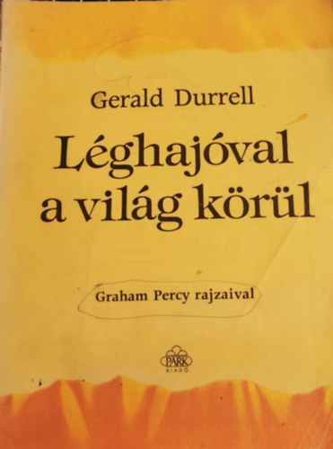 Gerald Durrell - L�ghaj�val a vil�g k�r�l