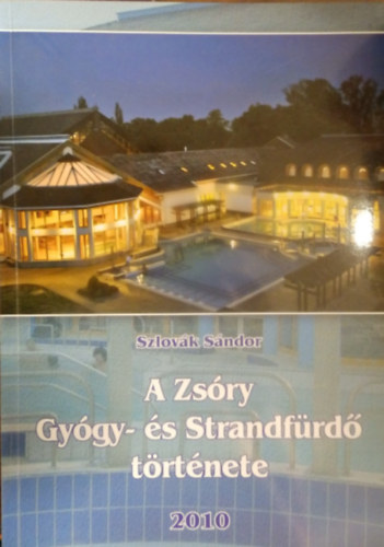 Szlovk Sndor - A Zsry Gygy- s Strandfrd trtnete