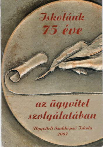 Brachna  Judit - Iskolnk 75 ve az gyvitel szolglatban - gyviteli Szakkpz Iskola 2007