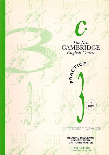 Walter; O'Sullivan; Michael Swan - The New Cambridge English Course - Practice 3 (Intermediate)