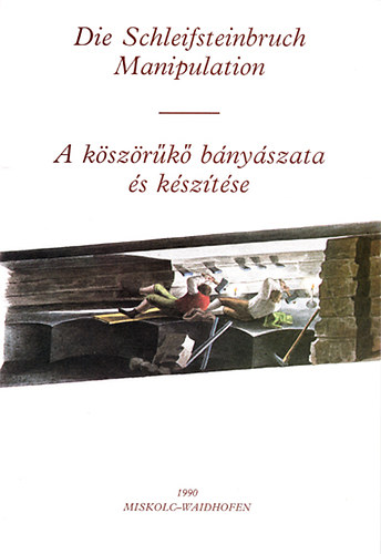 Johann Engleitner - A k�sz�r�k� b�ny�szata �s k�sz�t�se az el�fordul� munk�k �sszes r�szlete szerint